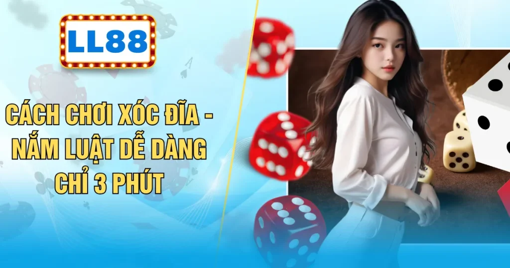 Cách Chơi Xóc Đĩa - Nắm Luật Dễ Dàng Chỉ 3 Phút