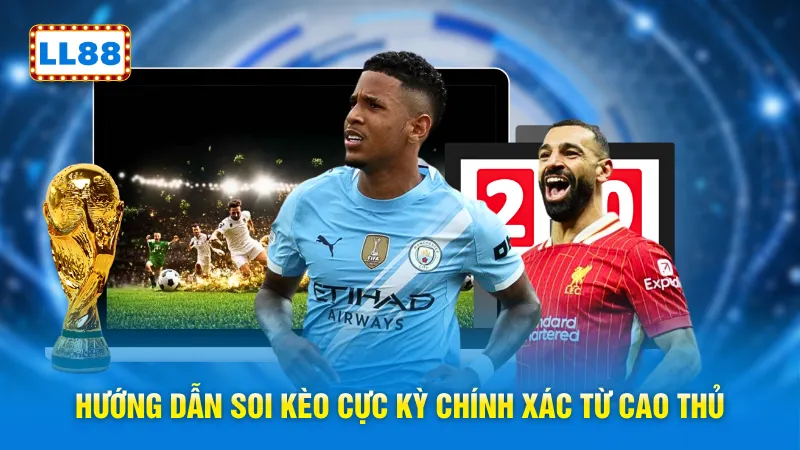 Hướng dẫn soi kèo cực kỳ chính xác từ cao thủ