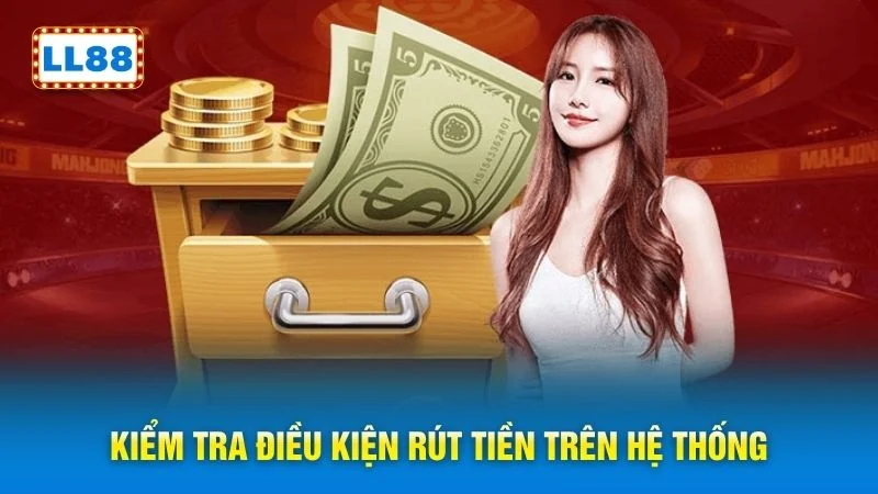 Kiểm tra điều kiện rút tiền trên hệ thống